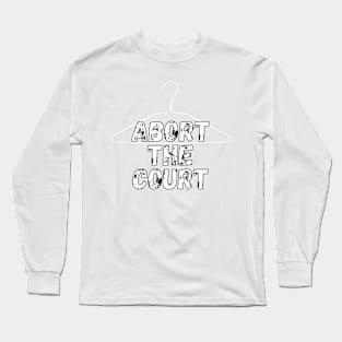 Abort The Court Shirt Long Sleeve T-Shirt